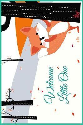 Welcome Little One: For Baby Shower Party, Comments from Family, Friends, Relatives and More