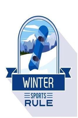 Winter Sports Rule: Versatile Winter Sports Notebook Journal Gift for Friends and Family