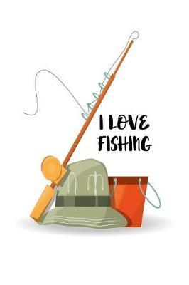 I Love Fishing: Versatile Fisherman Notebook Journal Gift for Dads, Friends and Family