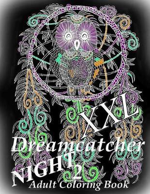 Dreamcatcher Night XXL 2 - Coloring Book for Relax: Adult Coloring Book