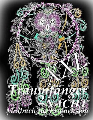 Traumf nger Nacht XXL 2: Malbuch F r Erwachsene: Inspiration Und Entspannung