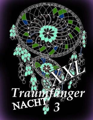 Traumf nger Nacht XXL 3: Malbuch F r Erwachsene: Inspiration Und Entspannung