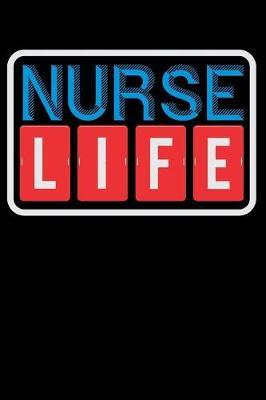 Nurse Life: Nursing Blank Lined Journal, Gift Notebook for Nurses (150 Pages)