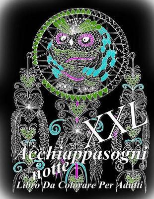 Acchiappasogni Notte XXL: Antistress Libro Da Colorare Per Adulti