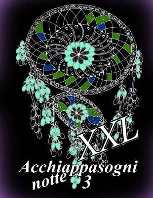 Acchiappasogni Notte XXL 3: Antistress Libro Da Colorare Per Adulti