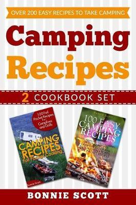 Camping Recipes - 2 Cookbook Set: Over 200 Easy Recipes to Take Camping