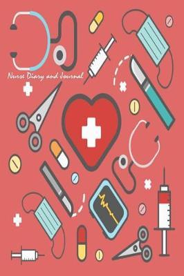 Nurse Diary and Journal: Work Notebook and Diary Nurse Appreciation Gift