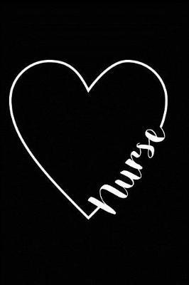 Nurse: Nurse Life Appreciation Gift Heart Design Notebook For Work