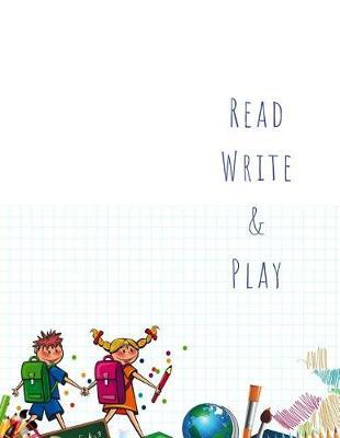 Read, Write & Play: 100 Pages Write-and-Learn Sight Word Practice, Doodling, Sketching, Lots and Lots of Letter Tracing Practice it's so much fun, that they won't know they're learning!