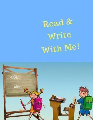 Read & Write With Me: 100 Pages Write-and-Learn Sight Word Practice, Doodling, Sketching, Lots and Lots of Letter Tracing Practice it's so much fun, that they won't know they're learning!
