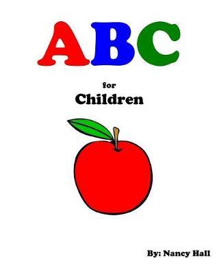ABC for Children (A First Guide You Need to Learn the ABC's with Pictures!)