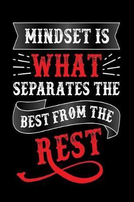 Mindset Is What Separates the Best from the Rest: Motivational and Inspirational Gift Journal