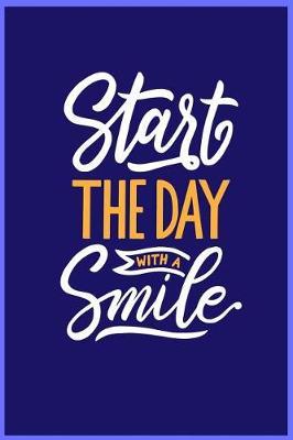 Start the Day with a Smile: Motivational and Inspirational Gift Journal