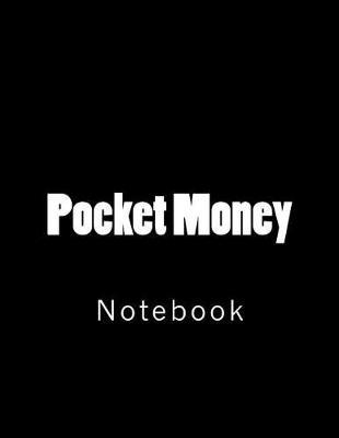 Pocket Money: Notebook