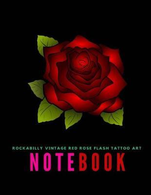 Rockabilly Vintage Red Rose Flash Tattoo Art Notebook: Perfect Bound Composition Book 8 1/2 x11  for Notes