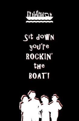 Sit Down You're Rockin' the Boat: Blank Journal and Musical Theater Quote