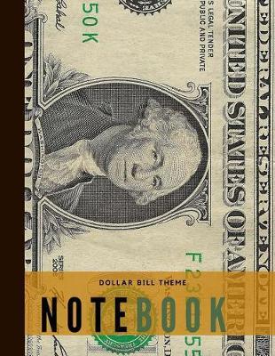 Dollar Bill Theme Notebook: Currency Money Theme Wide Ruled Perfect Bound Composition Book 8 1/2 x11  for Notes