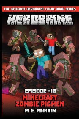 HEROBRINE Episode 16: Minecraft Zombie Pigmen