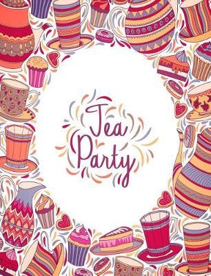 Tea Party: Drinks and Beverages Gift Blank Lined Journal for Tea Lovers