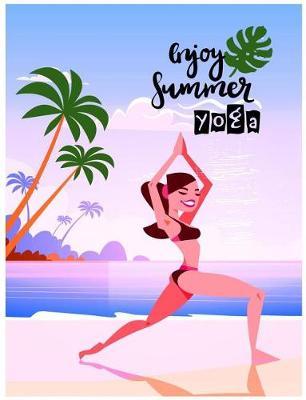 Enjoy Summer Yoga: Namaste, Blank Lined Journal Gift for Yoga Lovers