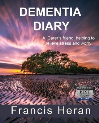 Dementia Diary: A Carer's friend, helping to relieve stress and worry.