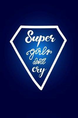 Super Girls Don't Cry: Pocket Planner 2019 Daily Weekly Monthly Calendar Organizer