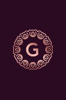 G: 2019 Daily Weekly Monthly Planner Letter G Initial Monogram for Rose Gold Lovers