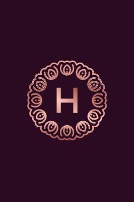 H: 2019 Daily Weekly Monthly Planner Letter H Initial Monogram for Rose Gold Lovers