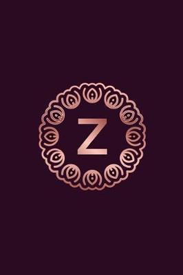 Z: 2019 Daily Weekly Monthly Planner Letter Z Initial Monogram for Rose Gold Lovers