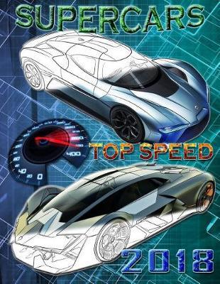 Supercars top speed 2018.: Coloring book for all ages