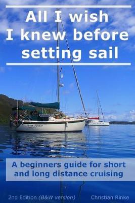 All I wish I knew before setting sail: A beginners guide for short and long distance cruising