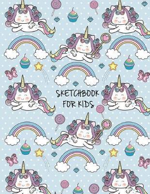 Sketchbook for Kids: Cute Unicorn Sketchbook for Kids, Boys, Girls, Blank Paper for Drawing, Doodling or Sketching, Journal and Sketch Pad, Art Workbook Classroom, Sketchbook Journal and Draw, White Paper 120+ Pages of 8.5x11