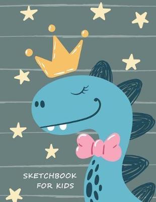 Sketchbook for Kids: Dinosaur Cute Sketchbook for Kids, Boys, Girls, Blank Paper for Drawing, Doodling or Sketching, Blank Drawing Books, Journal And Sketch Pad, Art Workbook Classroom, Sketchbook Journal and Draw, White Paper 120+ Pages of 8.5 x11