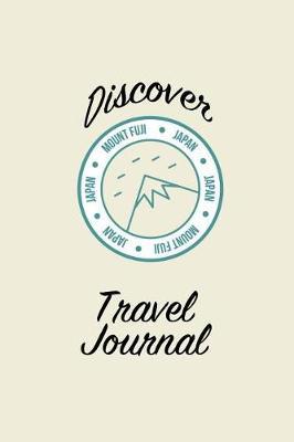 Discover Travel Journal: 6x9 Unguided Blank Lined Pages Travel Notebook - Ideal for Notes, to Do Lists or Journaling While Traveling
