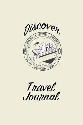 Discover Travel Journal: 6x9 Unguided Blank Lined Pages Travel Notebook - Ideal for Notes, to Do Lists or Journaling While Traveling