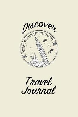 Discover Travel Journal: 6x9 Unguided Blank Lined Pages Travel Notebook - Ideal for Notes, to Do Lists or Journaling While Traveling