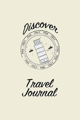 Discover Travel Journal: 6x9 Unguided Blank Lined Pages Travel Notebook - Ideal for Notes, to Do Lists or Journaling While Traveling