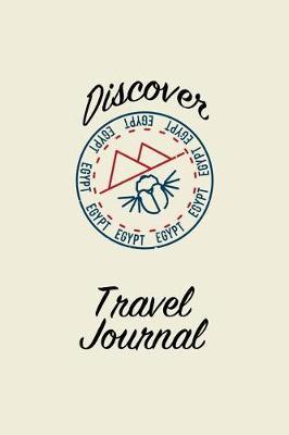 Discover Travel Journal: 6x9 Unguided Blank Lined Pages Travel Notebook - Ideal for Notes, to Do Lists or Journaling While Traveling