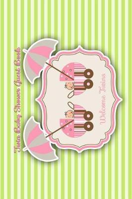 Twin Baby Shower Guest Book: Comments and Best Wishes from Family, Friends, Relatives and More for Baby Shower Party Mom and Dad