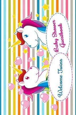 Welcome Twins Baby Shower Guest Book: Comments and Best Wishes from Family, Friends, Relatives and More for Baby Shower Party Mom and Dad