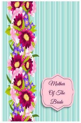 Mother of the Bride: Keepsake Note Book Journal for Wedding Party Members