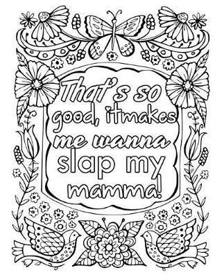 That's So Good, It Makes Me Wanna Slap My Mamma!: 2019 Weekly Planner Journal Gift for Sarcastic Southern Friends and Family