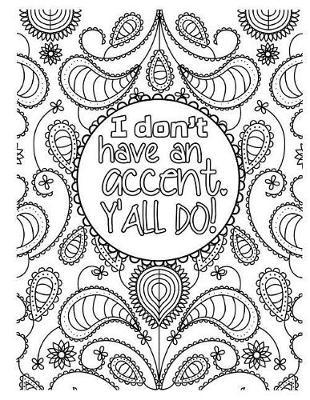 I Don't Have an Accent Y'All Do: 2019 Weekly Planner Journal Gift for Sarcastic Southern Friends and Family