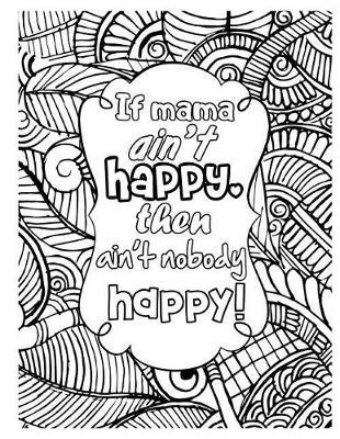 If Mama Ain't Happy Then Ain't Nobody Happy: 2019 Weekly Planner Journal Gift for Sarcastic Southern Friends and Family