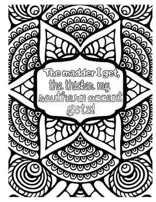 The Madder I Get, the Thicker My Southern Accent Gets: 2019 Weekly Planner Journal Gift for Sarcastic Southern Friends and Family