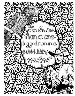 I'm Busier Than a One Legged Man in a Butt-Kicking Contest: 2019 Weekly Planner Journal Gift for Sarcastic Southern Friends and Family