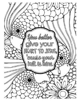 You Better Give Your Heart to Jesus, 'cause Your Butt Is Mine: 2019 Weekly Planner Journal Gift for Sarcastic Southern Friends and Family