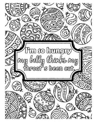 I'm So Hungry My Belly Thinks My Throat's Been Cut: 2019 Weekly Planner Journal Gift for Sarcastic Southern Friends and Family