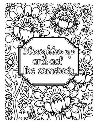 Straighten Up and ACT Like Somebody: 2019 Weekly Planner Journal Gift for Sarcastic Southern Friends and Family