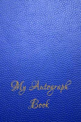 My Autograph Book: Collection of Your Favorite Celebrity Signatures